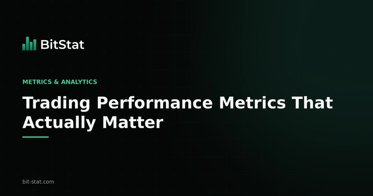 Trading Performance Metrics That Actually Matter